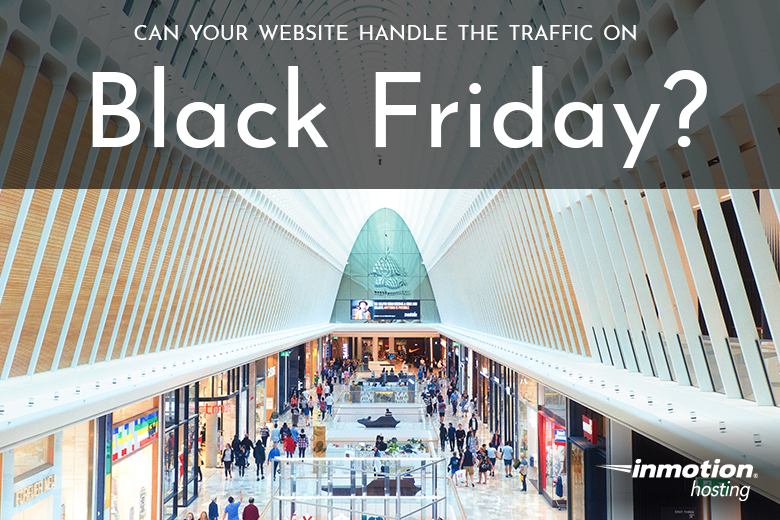 Can Your Website Handle the Traffic Volume on Black Friday